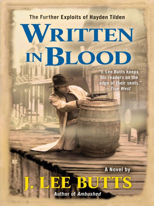 Title details for Written in Blood: The Further Exploits of Hayden Tilden by J. Lee Butts - Available